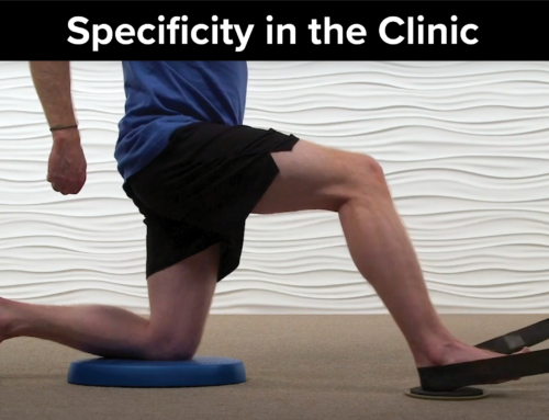 Specificity in the Clinic: Basic Therapeutic Exercise Just Won’t Do