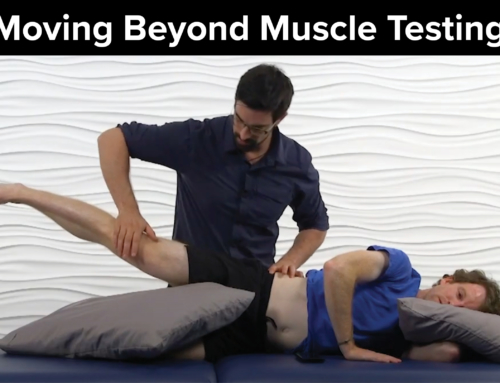 Moving Beyond MMT: Diagnosing & Treating Movement Dysfunction